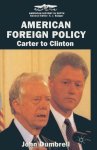 John Dumbrell - American Foreign Policy