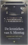 MONTAG, S. & HOFLAND, H.J.A. - De kronieken van S. Montag. Nederland 1975-2010.