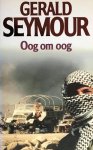 Gerald Seymour - Oog om oog