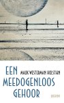 Mauk Westerman Holstijn - (1) Een Meedogenloos Gehoor
