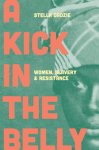 Stella Dadzie 294359 - A Kick in the Belly  Women, Slavery & Resistance