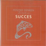 Panella-Drijver, Anneke  -  vertaling - Positief Denken : De kracht van Succes