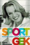 Rozendaal, Edith - Sportgek -Psychologie voor de sporter