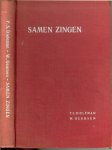 Dieleman, F.S. & Geursen, W. - Samen zingen .. Nederlandse liederen en canons. van Sinterklaas kapoentje tot ik zag twee beren & tussen Keulen en Parijs Maar ook lachend komt de Lente Dieleman, F.S. & Geursen, W. - Samen zingen .. Nederlandse liederen en canons. van Sinterklaas kapoentje tot ik zag twee beren & tussen Keulen en Parijs Maar ook lachend komt de Lente