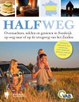 Liesbeth Baeten - Halfweg overnachten, tafelen en genieten in Frankrijk op weg naar of op de terugweg van het Zuiden