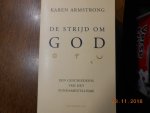 Armstrong, K. - De strijd om God / Midprice / een geschiedenis van het fundamentalisme