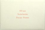 Rijkse, Ronald. - 100 jaar Nederlandse Private Presses.