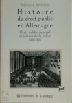 Michael Stolleis 74624 - Histoire du droit public en Allemagne Droit public impérial et science de la police 1600 - 1800