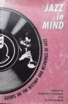 Buckner, Reginald T. / Weiland, Steven. (red.) - Jazz in mind. Essays on the history and meanings of jazz.