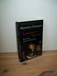 Damasio, Antonio - Looking for Spinoza. Joy, Sorrow and the Feeling Brain