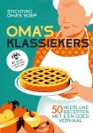 Stichting Oma's Soep - Oma's klassiekers 50 heerlijke recepten met een goed verhaal