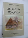 Henderickx, Maarten A. - Het pad van mijn jeugd. Henderickx, Maarten A. - Het pad van mijn jeugd.