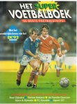 Toon van Driel / Gerrit de Jager / Martin Lodewijk en vele anderen - Het super voetbalboek - De beste voetbalstrips