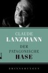 Claude Lanzmann - Der patagonische Hase