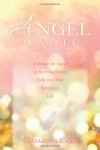 Cassandra Eason 15930 - Angel Magic: a hands-on guide to inviting divine help into your everyday life