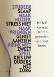 Kahn, René - De tien geboden voor het brein; studeer, slaap, maak muziek, stress niet, maak vrienden, geniet aanzien, drink niet, zweet, speel, kies uw ouders met zorg