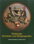 Zaisberger, F. & F. Hörmann - Salzburgs Schützen und Bürgergarden. Landesverteidigung und Brauchtum