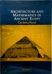 Rossi, Corinna - Architecture and Mathematics in Ancient Egypt