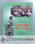 Vermeulen, Drs. H. - Geroepen tot zorg --- Honderd jaar hervormde ouderenzorg in Schoonhoven 1898-1998. Met fotos van C. van Holten