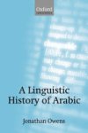 Jonathan Owens - A Linguistic History of Arabic Jonathan Owens - A Linguistic History of Arabic