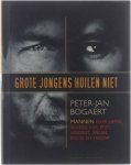 Peter-Jan Bogaert - Grote jongens huilen niet