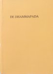  - De Dhammapada; met verklarende aantekeningen en een korte verhandeling over Buddha's denken