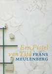 Meulenberg, Frans - Een fistel van tijd. Opstellen over het thema: ziekte in de literatuur
