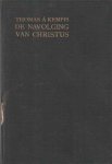 Kempis, Thomas A. - De navolging van Christus. Uit het Latijn vertaald door Is. van Dijk