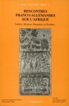 ALMEIDA, HÉLENE d' / RIESZ, JANOS (TEXTES RÉUNIES PAR) - Rencontres Franco-Allemandes sur l'Afrique. Lettres, science humaines et sociales