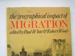 White,  Paul (Editor), Robert Woods (Editor) - The Geographical Impact of Migration