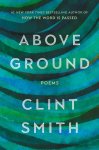 Clint Smith - Above Ground
