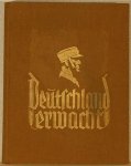 - - Deutschland Erwacht. Werden, Kampf und Sieg der NSDAP - - Deutschland Erwacht. Werden, Kampf und Sieg der NSDAP