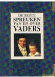 Exley, Heddy  -  samenstelling - De beste spreuken van en over vaders