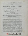 Heidegger, Johann Heinrich - Bybels Handboek ofte Beknopte Ontledinge van alle de Schriften des Ouden en Nieuwen Testaments. De eerste begrepen in XL, en de laatste in XXIX Hooftstukken. Tot beter begrip is achter ieder Hooftstuk bygevoegd desselfs Korte Tafel. In het Lat...