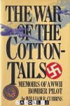 William R. Cubbins - The War of the Cottontails. Memoirs of a WWII Bomber Pilot William R. Cubbins - The War of the Cottontails. Memoirs of a WWII Bomber Pilot