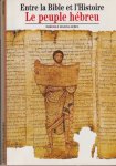 Hadas-Lebel, Mireille - Entre la bible et l'histoire. Le peuple hébreu