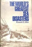 Kenneth S. Allen - The World's Greatest Sea Disasters