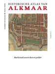 Harry de Raad, Paul Post - Historische atlas van Alkmaar