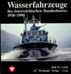 Ulrisk, R.M. - Die Wasserfahrzeuge des osterreichischen Bundesheeres 1918-1990