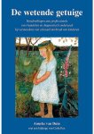 Anneke van Duin - De wetende getuige Anneke van Duin - De wetende getuige