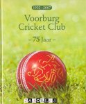 Patrick de Leede, Wouter Steffelaar - Voorburg Cricket Club 75 jaar 1932 - 2007