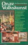 HAAN, DR. TJAARD DE - Onze volkskunst.