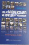 TRIEST, Henk van - Hoe de middenstand verdween uit Hoogeveen. De voortgang in de tijd....