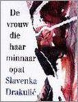 Slavenka Drakulic - De vrouw die haar minnaar opat