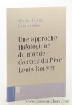 Grintchenko, Marie-Hélène. - Une approche théologique du monde : Cosmos du Père Louis Bouyer.