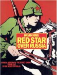 KING, David - Red Star over Russia. A visual history of the Soviet Union from 1917 to the death of Stalin. Posters, photographs and graphics from the David King Collection.