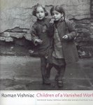 VISHNIAC, Roman - Roman Vishniac - Children of a Vanished World. Edited by Mara Vishniac Kohn and Miriam Hartman Flacks.