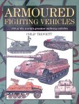 Trewhitt, Philip - Armoured Fighting Vehicles: 300 of the World's Greatest Military Vehicles