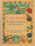 Collins, Marie - Caxton. The Description of Britain. A modern rendering by Marie Collins.