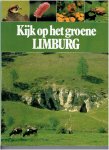 dijkhuizen, sietzo / scherer, kees - kijk op het groene limburg